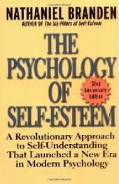 book The Psychology of Self-Esteem : A Revolutionary Approach to Self-Understanding that Launched a N