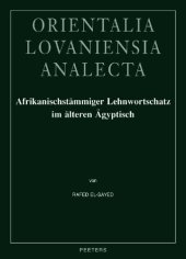 book Afrikanischstämmiger Lehnwortschatz im älteren Ägyptisch. Untersuchungen zur ägyptisch-afrikanischen lexikalischen Interferenz im dritten und zweiten Jahrtausend v. Chr. (2011)