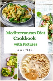 book Mediterranean Diet Cookbook with Pictures : The Complete Mediterranean Cookbook for Beginners 2022 ( Vol 1)