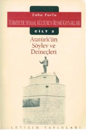 book Türkiye'de Siyasal Kültürün Resmi Kaynakları - Cilt 2: Atatürk'ün Söylev ve Demeçleri