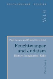 book Feuchtwanger and Judaism: History, Imagination, Exile