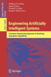 book Engineering Artificially Intelligent Systems: A Systems Engineering Approach to Realizing Synergistic Capabilities (Lecture Notes in Computer Science)