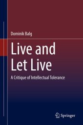 book Live and Let Live: A Critique of Intellectual Tolerance