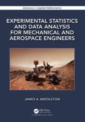 book Experimental Statistics and Data Analysis for Mechanical and Aerospace Engineers (Advances in Applied Mathematics)