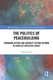 book The Politics of Peacebuilding: Emerging Actors and Security Sector Reform in Conflict-affected States