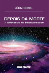 book Depois da morte: a existência da reencarnação