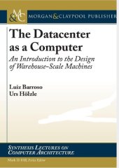 book The datacenter as a computer : an introduction to the design of warehouse-scale machines