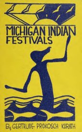 book Michigan Indian Festivals : Ojibwa, Ojibway, Ojibwe, Odawa, Ottawa