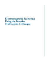 book Electromagnetic Scattering Using the Iterative Multiregion Technique