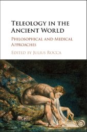 book Teleology in the Ancient World: Philosophical and Medical Approaches