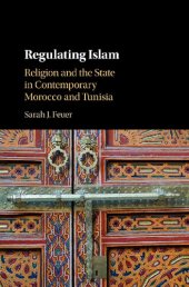 book Regulating Islam: Religion and the State in Contemporary Morocco and Tunisia