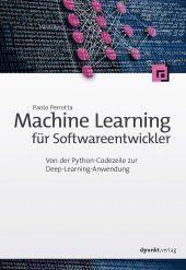 book Machine Learning für Softwareentwickler: Von der Python-Codezeile zur Deep-Learning-Anwendung