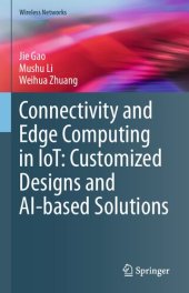 book Connectivity and Edge Computing in IoT: Customized Designs and AI-based Solutions (Wireless Networks)