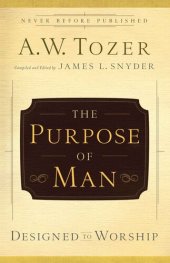 book The Purpose of Man: Designed to Worship