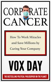 book Corporate Cancer: How to Work Miracles and Save Millions by Curing Your Company