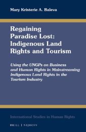 book Regaining paradise lost : indigenous land rights and tourism, using the UNGPS on business and human rights in mainstreaming indigenous land rights in the tourism industry