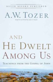 book And He Dwelt Among Us: Teachings from the Gospel of John