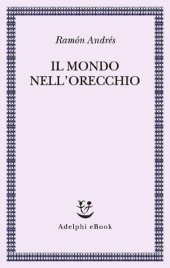 book Il mondo nell'orecchio. La nascita della musica nella cultura