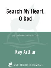 book Search My Heart, O God: 365 Appointments with God