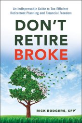 book Don't Retire Broke: An Indispensable Guide to Tax-Efficient Retirement Planning and Financial Freedom