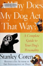 book Why Does My Dog Act That Way?: A Complete Guide to Your Dog's Personality