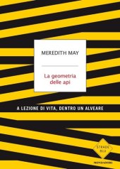 book La geometria delle api. A lezione di vita, dentro un alveare