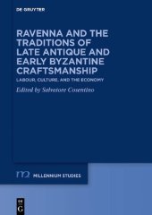 book Ravenna and the Traditions of Late Antique and Early Byzantine Craftsmanship : Labour, Culture, and the Economy