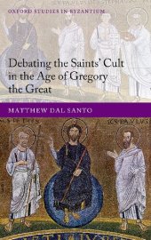 book Debating the Saints' Cult in the Age of Gregory the Great