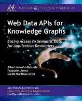 book WebData APIs for Knowledge Graphs. Easing Accessto Semantic Data for Application Developers