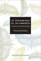 book An Epistemology of the Concrete: Twentieth-Century Histories of Life