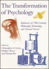 book The Transformation of Psychology: Influences of 19th Century Philosophy, Technology, and Nature Science