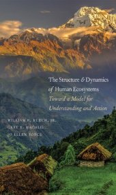 book The Structure and Dynamics of Human Ecosystems: Toward a Model for Understanding and Action