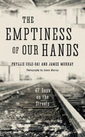 book The Emptiness of Our Hands: 47 Days on the Streets