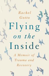 book Flying on the Inside: A Memoir of Trauma and Recovery