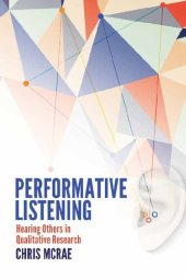 book Performative Listening: Hearing Others in Qualitative Research