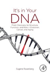 book It's in Your DNA: From Discovery to Structure, Function and Role in Evolution, Cancer and Aging