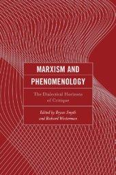 book Marxism and Phenomenology: The Dialectical Horizons of Critique