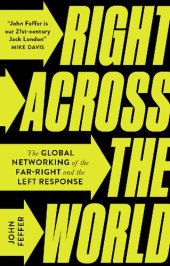 book Right Across The World: The Global Networking Of The Far-Right And The Left Response