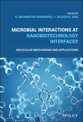 book Microbial Interactions at Nanobiotechnology Interfaces: Molecular Mechanisms and Applications