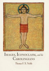 book Images, Iconoclasm, and the Carolingians