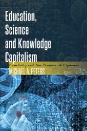 book Education, Science and Knowledge Capitalism: Creativity and the Promise of Openness