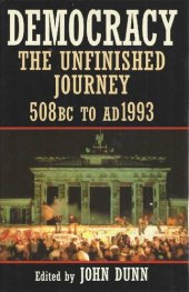 book Democracy. The Unfinished Journey 508 BC to AD 1993