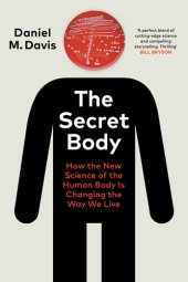 book The Secret Body: How the New Science of the Human Body Is Changing the Way We Live