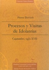 book Procesos y visitas de idolatrías : Cajatambo, siglo XVII ; con documentos anexos