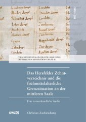 book Das Hersfelder Zehntverzeichnis und die frühmittelalterliche Grenzsituation an der mittleren Saale: Eine namenkundliche Studie