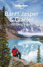 book Lonely Planet Banff, Jasper and Glacier National Parks (Travel Guide)