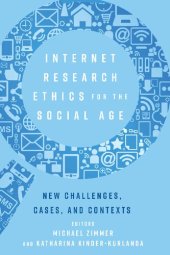 book Internet Research Ethics for the Social Age: New Challenges, Cases, and Contexts