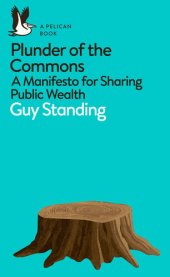 book Plunder of the Commons: A Manifesto for Sharing Public Wealth