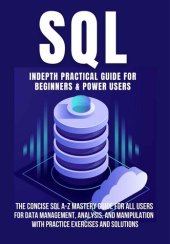 book SQL INDEPTH PRACTICAL GUIDE FOR BEGINNERS & POWER USERS