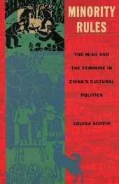 book Minority Rules: The Miao and the Feminine in China’s Cultural Politics